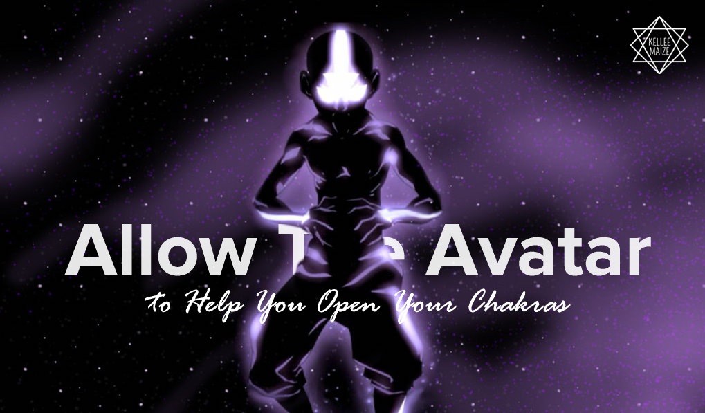 Allow the Avatar to Help You Open Your Chakras